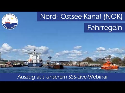 NOK - Fahrregeln im Nord-Ostsee-Kanal (Auszug aus unserem SSS-Webinar)