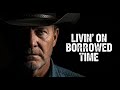 Breaking Rust -Livin’ on Borrowed Time – Emotional Christian Country Song | Lyrics