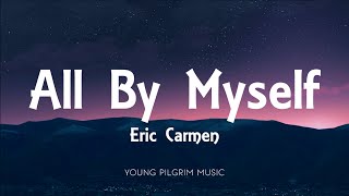 Eric Carmen - All By Myself (Lyrics)