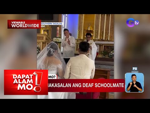 Bride, pinakasalan ang deaf schoolmate Dapat Alam Mo!