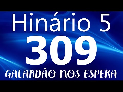 HINO 309 CCB - Galardão Nos Espera - HINÁRIO 5 COM LETRAS