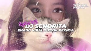 Download lagu DJ SENORITA ENAGG VIRAL TIKTOK KEKNYA (KYAZA RMX) mp3