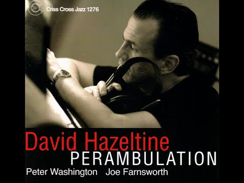 David Hazeltine Trio (Peter Washington & Joe Farnsworth) - Perambulation (2006 Criss Cross)
