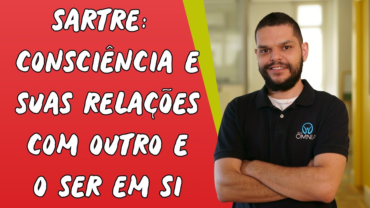 Sartre: Consciência e suas Relações com Outro e o Ser em Si - Brasil Escola
