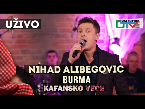 NIHAD ALIBEGOVIC - BURMA | 2021 | UZIVO | OTV VALENTINO