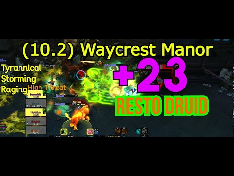 +23 Waycrest Manor Tyrannical: Resto Druid (Storming, Raging)