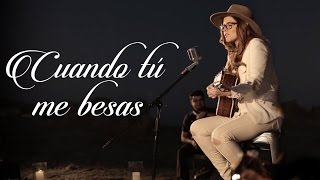 Cuando tú me besas - Griss Romero