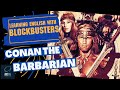 CONAN THE BARBARIAN The Best Way To Learn English With Movies