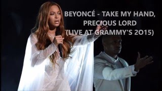 Beyoncé - Take My Hand, Precious Lord (GRAMMYS 2015) Lyrics