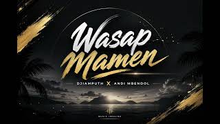 Download lagu Wasap Mamen - DJiamputh X Andi Mbendol FYP TIKTOK !! mp3