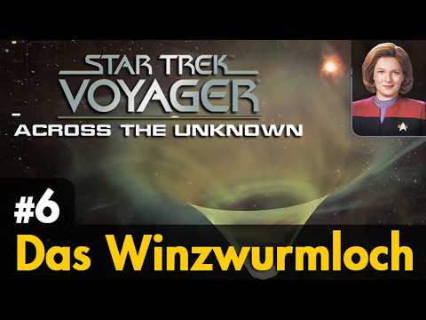 #6: Das Winzwurmloch & Fazit (Angespielt Finale) ✦ Star Trek Voyager Across the Unknown ✦ Let's Play