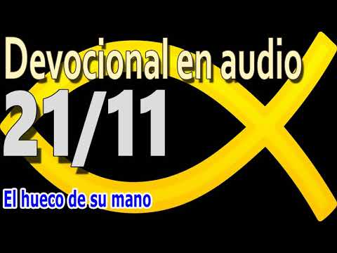 Devocional en audio 21/11 - El hueco de su mano