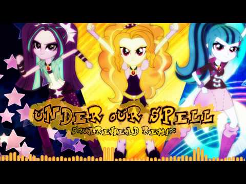Equestria Girls Rainbow Rocks - Under Our Spell (SquareHead Remix)