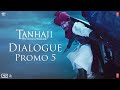 Tanhaji The Unsung Warrior Dialogue Promo 5 Ajay D Kajol Saif Ali K Om Raut 10 Jan 2020