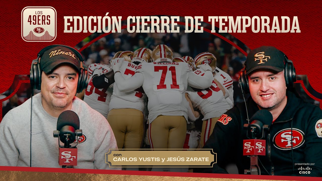 49ers en Español: Los 49ers | Edición Cierre de Temporada
