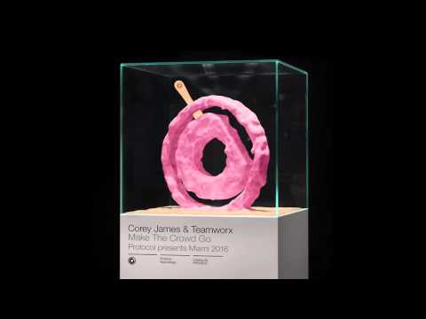 Corey James & Teamworx - Make The Crowd Go