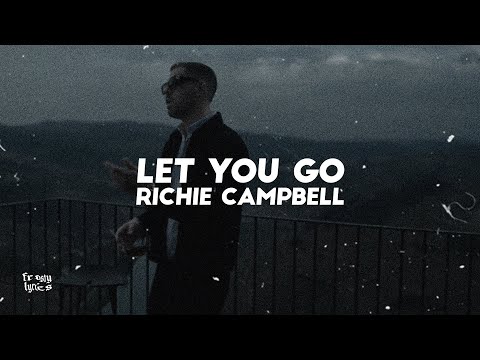 Richie Campbell - Let You Go [LYRICS/LETRA]