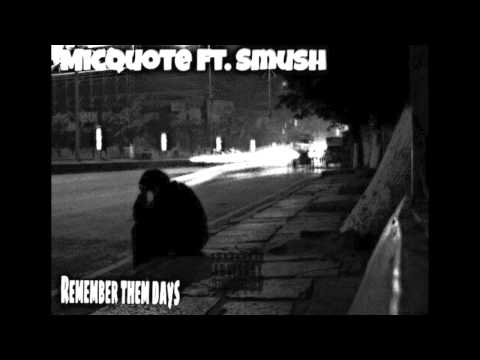 Micquote Ft. Smush - Remember Them days