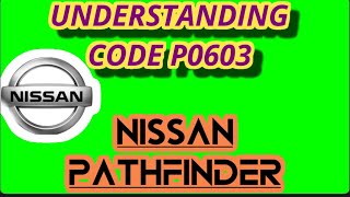 Diagnostic for Code P0603 (ECM Memory Backup) in a 2014 Nissan Pathfinder