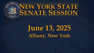 New York State Senate Session - 06/13/2025