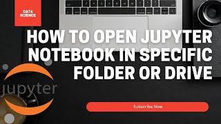 How to Open Jupyter notebook in specific folder and drive || Data Science