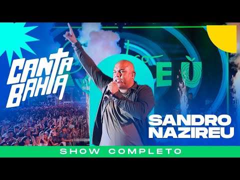 SANDRO NAZIREU - CANTA BAHIA 2023 | SHOW COMPLETO