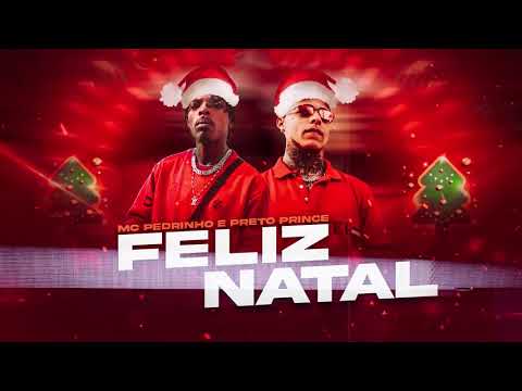MC Pedrinho Feat. Preto Prince - FELIZ NATAL (Prod:Caio Passos)