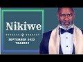 Nikiwe September 2023 Teasers