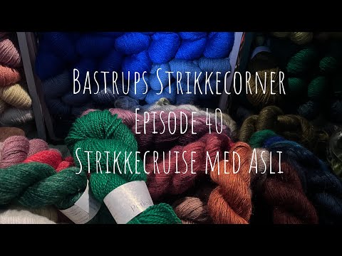 Bastrups Strikkecorner episode 40 - Strikkecruise med Asli