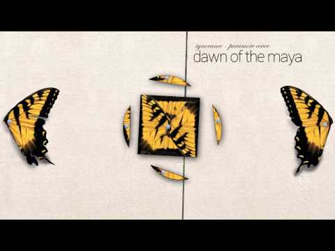 Dawn Of The Maya - Ignorance (Paramore Cover)