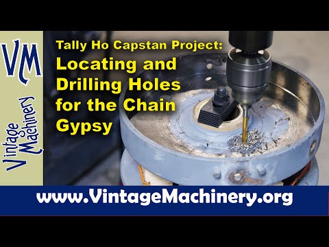 Tally Ho Capstan Project: Drilling the Chain Gypsy and Locating Bolt Holes