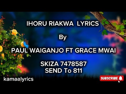 IHORU RIAKWA Lyrics by PAUL WAIGANJO FT GRACE MWAI