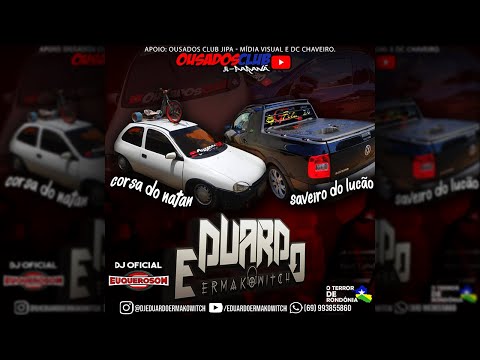 💿 CD Corsa Do Natan E Saveiro Do Lucão - Ji-Paraná, RO - DJ Eduardo Ermakowitch