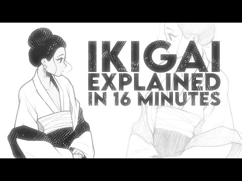 Ikigai Explained in 16 Minutes - Find Your Purpose