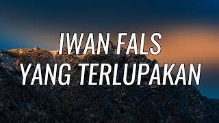 Download lagu Iwan Fals - Yang Terlupakan (Lirik) mp3