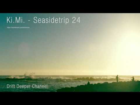 Ki.Mi. - Seasidetrip 24 - Deep Dive Mix