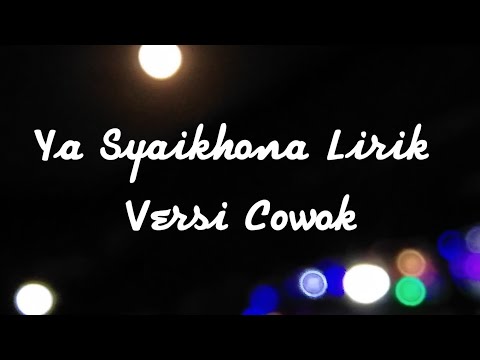 Ya Syaikhona Lirik versi cowok Cover