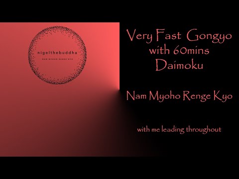 Very Fast Paced Gongyo + 60mins Buddhist Chanting - Daimoku - Nam Myoho Renge Kyo