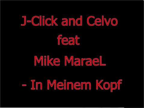 J-Click and Celvo feat Mike MaraeL - In Meinem Kopf