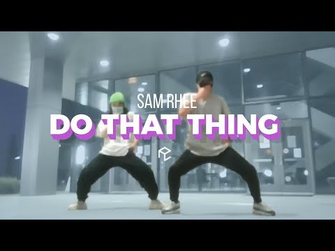 Do That Thing (ft. Lil' Kim) - B2K | Sam Rhee Choreography | Summer 2020 Workshop