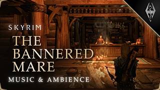 SKYRIM Relaxing Music &amp; Ambience ✨ THE BANNERED MARE by Jeremy Soule