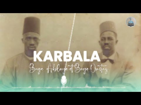 L'HISTOIRE DE KARBALA CHANTEE PAR BAYE ABLAYE ET BAYE MAGOUMKEUR