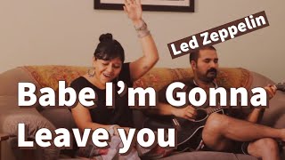 Babe I'm gonna leave you - Led Zeppelin (Cover)