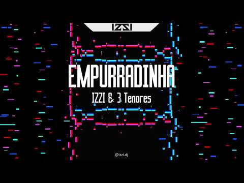 EMPURRADINHA - 3 TENORES & IZZI