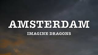 Imagine Dragons - Amsterdam - Lyrics