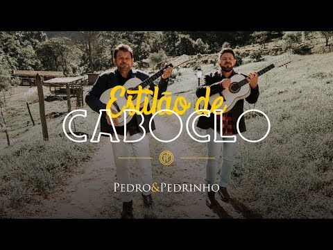 Pedro & Pedrinho - Estilão de Caboclo (Clipe Oficial)