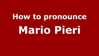 How to pronounce Mario Pieri