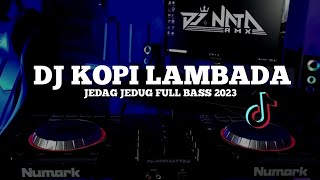 Download lagu DJ KOPI LAMBADA JEDAG JEDUG  BIKIN GOYANG ‼️‼️FULL BASS 2023 mp3