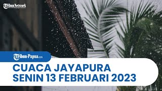Cuaca Kota Jayapura Senin, 13 Februari 2023: Abepura sampai Muara Tami Malam Ini Diguyur Hujan