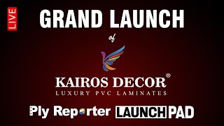 LIVE | Grand Launch of Kairos Decor- Luxury PVC Laminates | Ply Reporter Launch Pad